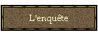 L'enqute