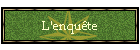 L'enqute