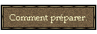 Comment prparer.